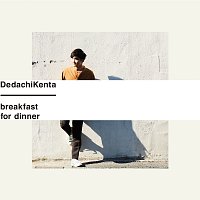 DedachiKenta – Breakfast For Dinner