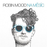 Robin Mood – Na Měsíc MP3