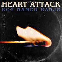 Boy Named Banjo – Heart Attack