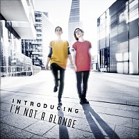 I'm Not A Blonde – Introducing I'm Not A Blonde