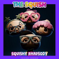 THE SQUISH – Squishy Rhapsody