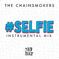 The Chainsmokers – #SELFIE [Instrumental Mix]