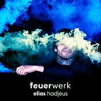 Elias Hadjeus – Feuerwerk