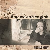 Angelo Kelly – Rejoice And Be Glad