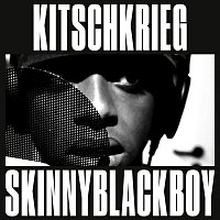 KitschKrieg, Skinnyblackboy – KitschKrieg X Skinnyblackboy