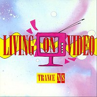 Trance-XS – Living On Video
