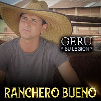 Geru Y Su Legión 7 – Ranchero Bueno