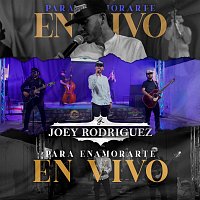 Joey Rodriguez – Para Enamorarte [En Vivo]