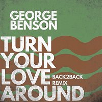 George Benson – Turn Your Love Around (Back2Back Remix)