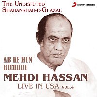 Mehdi Hassan – Ab Ke Hum Bichhde - Live in USA, Vol. 4
