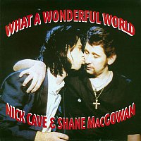 Nick Cave, Shane MacGowan – What A Wonderful World