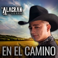 El Alacrán De La Sierra – En El Camino