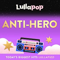 Lullapop – Anti-Hero