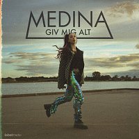 Medina – Giv Mig Alt