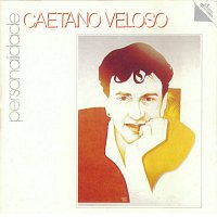 Caetano Veloso – Personalidade - Caetano Veloso