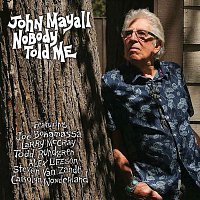 John Mayall – Nobody Told Me