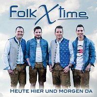 FolkXtime – Heute hier und morgen da