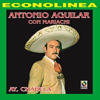 Antonio Aguilar – Ay, Chabela