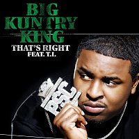 Big Kuntry King – That's Right