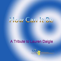 Saxtribution – How Can It Be - A Tribute to Lauren Daigle