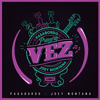 Pasabordo, Joey Montana – Primera Vez