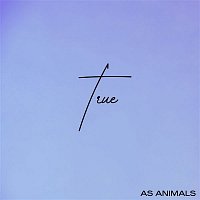 As Animals – True