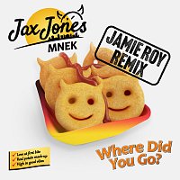 Jax Jones, MNEK – Where Did You Go? [Jamie Roy Remix]