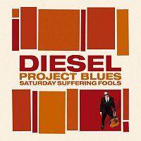 Diesel – Saturday Suffering Fools