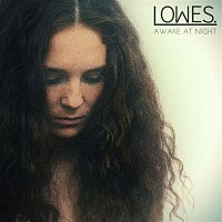 LOWES – Awake at Night