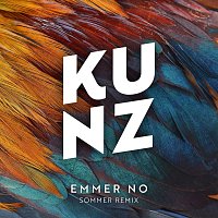 Kunz – Emmer no [Sommer Remix]