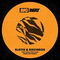 SLATIN & BOXINBOX – DIRTY (feat. Blak Trash) [Denis First Remix]