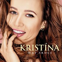 Kristína – Mať srdce CD