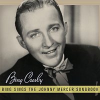 Bing Crosby – Bing Sings The Johnny Mercer Songbook