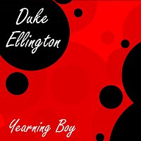 Duke Ellington – Yearning Boy