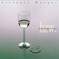 Stefanie Werger – Beziehungsweise