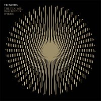 Trenches – The Tide Will Swallow Us Whole