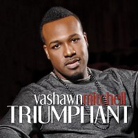 VaShawn Mitchell – Triumphant [Live]