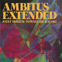Józef Skrzek, Tomasz Szukalski – Ambitus Extended