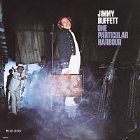 Jimmy Buffett – One Particular Harbor