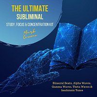 Mark Cosmo – The Ultimate Subliminal Study, Focus & Concentration Kit: Binaural Beats, Alpha Waves, Gamma Waves, Theta Waves & Isochronic Tones