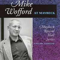 Mike Wofford – The Maybeck Recital Series, Vol. 18