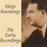 Helge Rosvaenge – The Early Recordings - Helge Rosvaenge