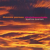 Koehne Quartett – Brucknerhaus-Edition: Thomas Pernes - Streichquartette