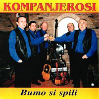 Kompanjerosi – Bumo si spili