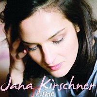Jana Kirschner – Shine