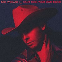 Sam Williams – Can't Fool Your Own Blood