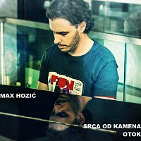 Max Hozic – Srca Od Kamena