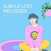 Přední strana obalu CD Subtle Lofi Melodies