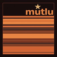 Mutlu – Mutlu