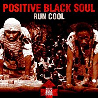Positive Black Soul – Run Cool